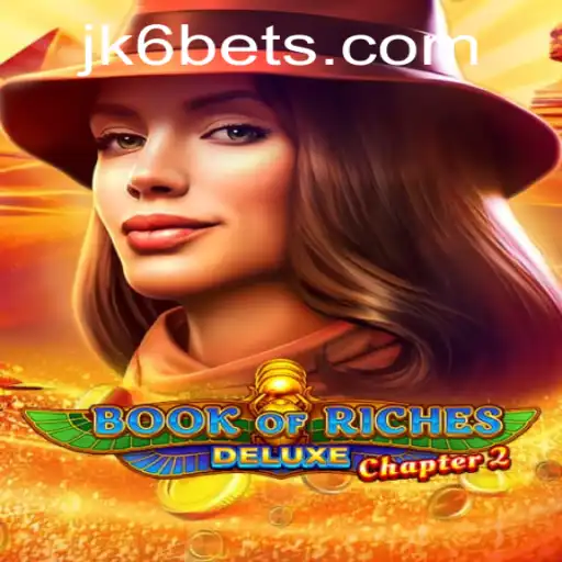 Exploring the Mysteries of Book of Riches Deluxe Chapter 2 and JK6.com